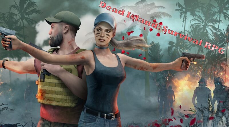Dead Island: Survival RPG (Early Access)