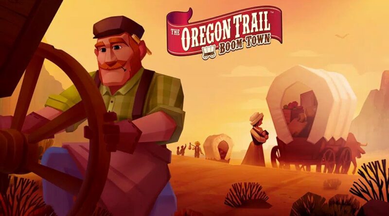 The Oregon Trail: Boom Town for Android & iOS