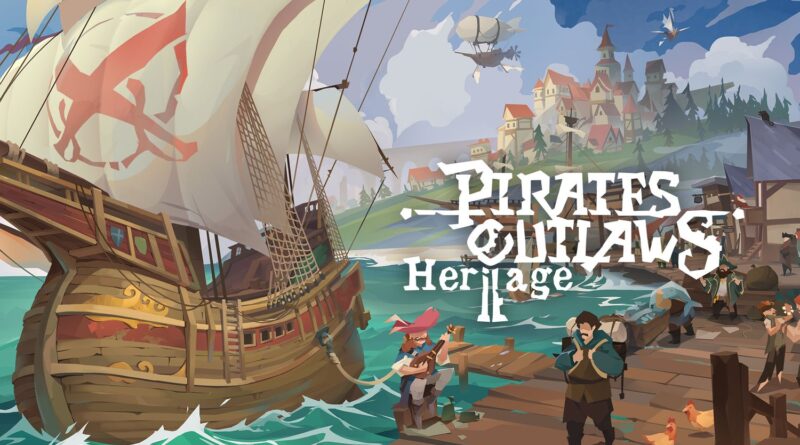 Pirates Outlaws 2: Heritage Drops New Trailer Ahead of Steam Next Fest