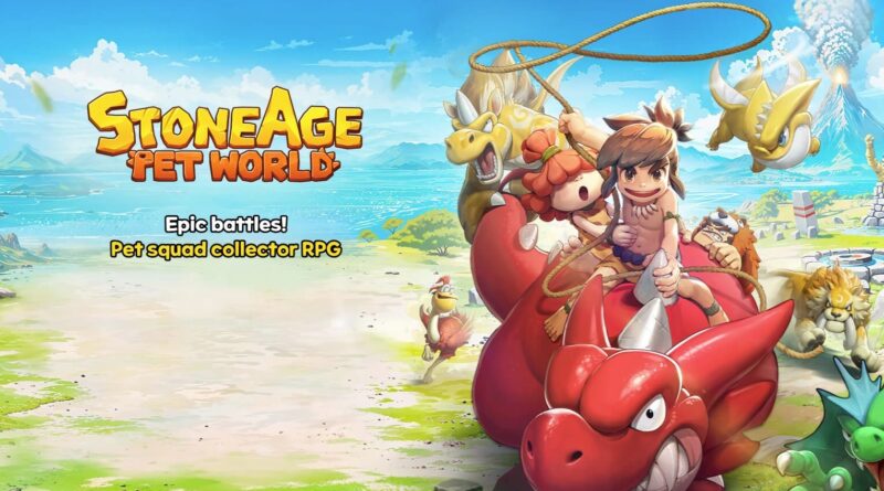StoneAge: Pet World Opens Global Pre-Registration