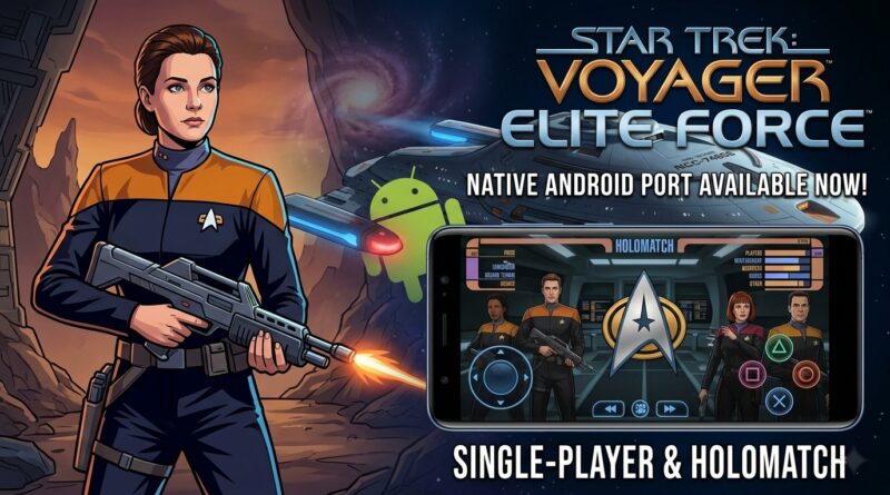 Star Trek: Voyager Elite Force Has Been Ported to Android