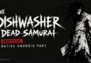 The Dishwasher: Dead Samurai unofficial native Android port