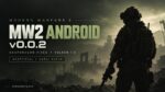 MW2 Android v0.0.2 with Snapdragon fixes
